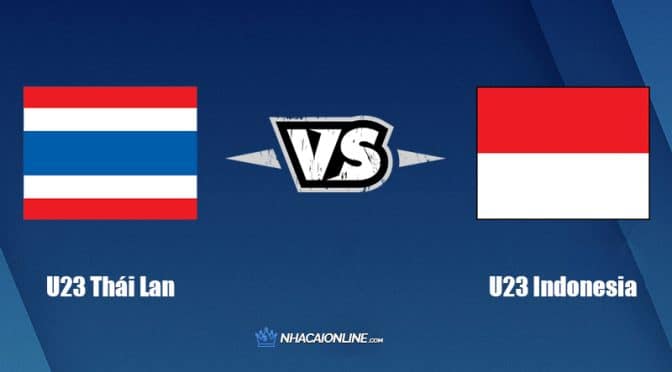 Nhận định kèo nhà cái W88: Tips bóng đá U23 Thái Lan vs U23 Indonesia, 16h ngày 19/5/2022