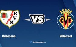Nhận định kèo nhà cái W88: Tips bóng đá Vallecano vs Villarreal, 1h ngày 13/5/2022
