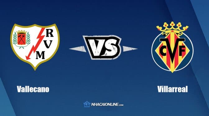 Nhận định kèo nhà cái W88: Tips bóng đá Vallecano vs Villarreal, 1h ngày 13/5/2022