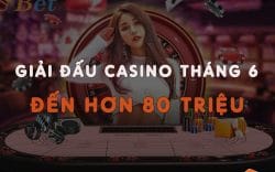 Giải Đấu Casino 188Bet Tháng 6 đến hơn 80 triệu!