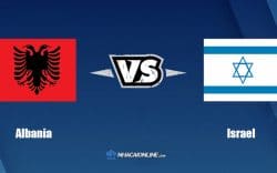 Nhận định kèo nhà cái W88: Tips bóng đá Albania vs Israel, 1h45 ngày 11/6/2022