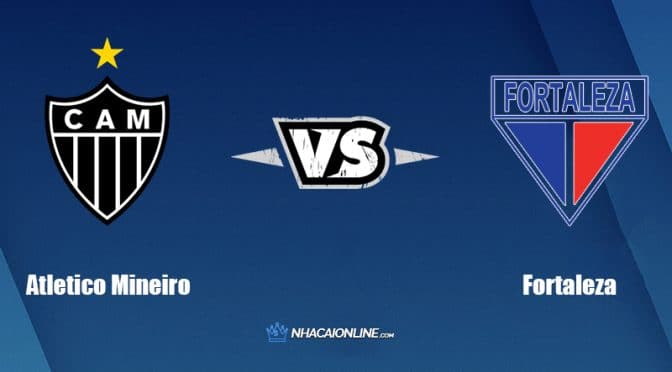 Nhận định kèo nhà cái W88: Tips bóng đá Atletico Mineiro vs Fortaleza, 7h ngày 26/6/2022