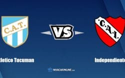 Nhận định kèo nhà cái W88: Tips bóng đá Atletico Tucuman vs Independiente, 6h05 ngày 24/6/2022