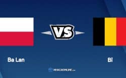Nhận định kèo nhà cái hb88: Tips bóng đá Ba Lan vs Bỉ, 1h45 ngày 15/6/2022