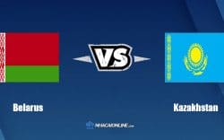 Nhận định kèo nhà cái hb88: Tips bóng đá Belarus vs Kazakhstan, 1h45 ngày 11/6/2022