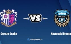 Nhận định kèo nhà cái FB88: Tips bóng đá Cerezo Osaka vs Kawasaki Frontale, 17h ngày 02/07/2022