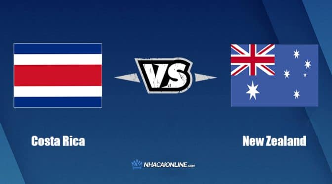 Nhận định kèo nhà cái W88: Tips bóng đá Costa Rica vs New Zealand, 1h ngày 15/6/2022