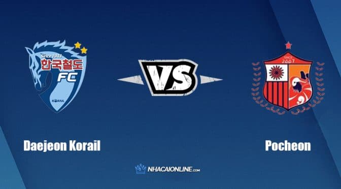 Nhận định kèo nhà cái FB88: Tips bóng đá Daejeon Korail vs Pocheon , 17h ngày 10/06/2022