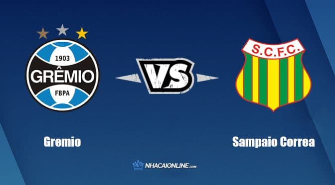 Nhận định kèo nhà cái W88: Tips bóng đá Gremio vs Sampaio Correa, 21h ngày 18/6/2022