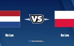 Nhận định kèo nhà cái W88: Tips bóng đá Hà Lan vs Ba Lan, 1h45 ngày 2/6/2022