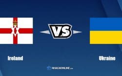 Nhận định kèo nhà cái W88: Tips bóng đá Ireland vs Ukraine, 1h45 ngày 9/6/2022