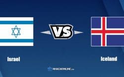 Nhận định kèo nhà cái hb88: Tips bóng đá Israel vs Iceland, 01h45 ngày 03/06/2022