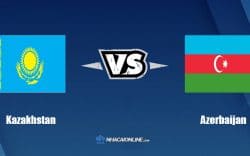 Nhận định kèo nhà cái W88: Tips bóng đá Kazakhstan vs Azerbaijan, 21h00 ngày 03/06/2022