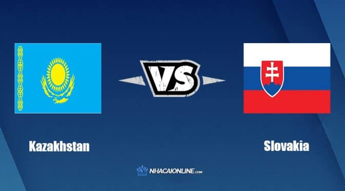 Nhận định kèo nhà cái FB88: Tips bóng đá Kazakhstan vs Slovakia, 21h00 ngày 13/06/2022