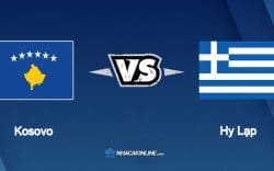 Nhận định kèo nhà cái W88: Tips bóng đá Kosovo vs Hy Lạp, 01h45 ngày 06/06/2022