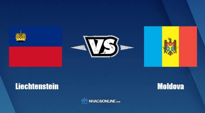 Nhận định kèo nhà cái FB88: Tips bóng đá Liechtenstein vs Moldova, 01h45 ngày 04/06/2022