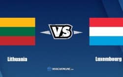 Nhận định kèo nhà cái hb88: Tips bóng đá Lithuania vs Luxembourg,  23h00 ngày 04/06/2022