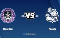 Nhận định kèo nhà cái W88: Tips bóng đá Mazatlan vs Puebla, 9h05 ngày 2/7/2022