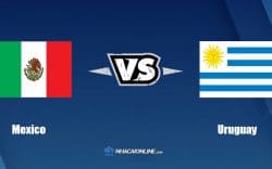 Nhận định kèo nhà cái FB88: Tips bóng đá Mexico vs Uruguay, 9h ngày 03/06/2022