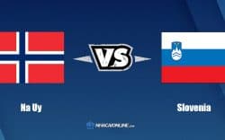 Nhận định kèo nhà cái hb88: Tips bóng đá Na Uy vs Slovenia, 1h45 ngày 10/6/2022