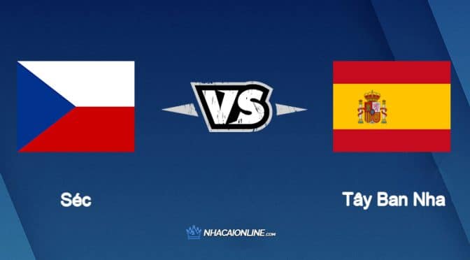 Nhận định kèo nhà cái W88: Tips bóng đá Séc vs Tây Ban Nha, 1h45 ngày 6/6/2022