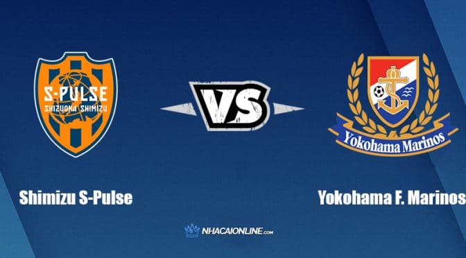 Nhận định kèo nhà cái FB88: Tips bóng đá Shimizu S-Pulse vs Yokohama F. Marinos, 17h ngày 02/07/2022
