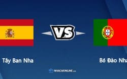 Nhận định kèo nhà cái W88: Tips bóng đá Tây Ban Nha vs Bồ Đào Nha, 1h45 ngày 3/6/2022