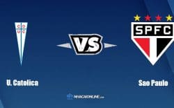 Nhận định kèo nhà cái W88: Tips bóng đá U. Catolica vs Sao Paulo, 07h30 ngày 01/07/2022