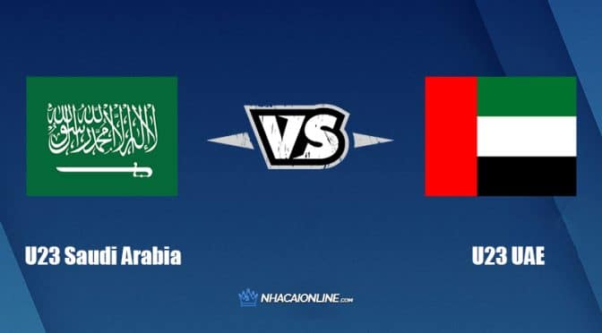 Nhận định kèo nhà cái W88: Tips bóng đá U23 Saudi Arabia vs U23 UAE, 20h ngày 9/6/2022