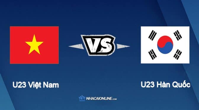 Nhận định kèo nhà cái hb88: Tips bóng đá U23 Việt Nam vs U23 Hàn Quốc, 20h ngày 5/6/2022