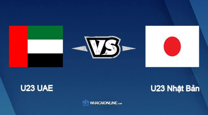 Nhận định kèo nhà cái W88: Tips bóng đá U23 UAE vs U23 Nhật Bản, 20h ngày 3/6/2022