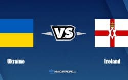 Nhận định kèo nhà cái W88: Tips bóng đá Ukraine vs Ireland, 01h45 ngày 15/06/2022