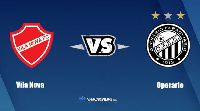 Nhận định kèo nhà cái W88: Tips bóng đá Vila Nova FC vs Operario, 6h ngày 17/06/2022