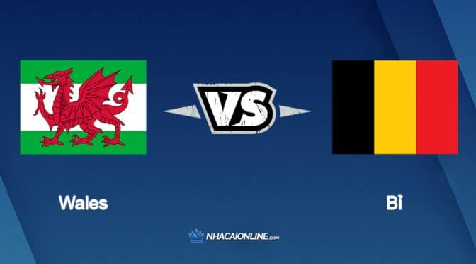 Nhận định kèo nhà cái W88: Tips bóng đá Wales vs Bỉ, 1h45 ngày 12/6/2022