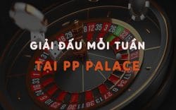 PP Palace chiến thắng mỗi ngày - Giải đấu mỗi tuần tại Fun88