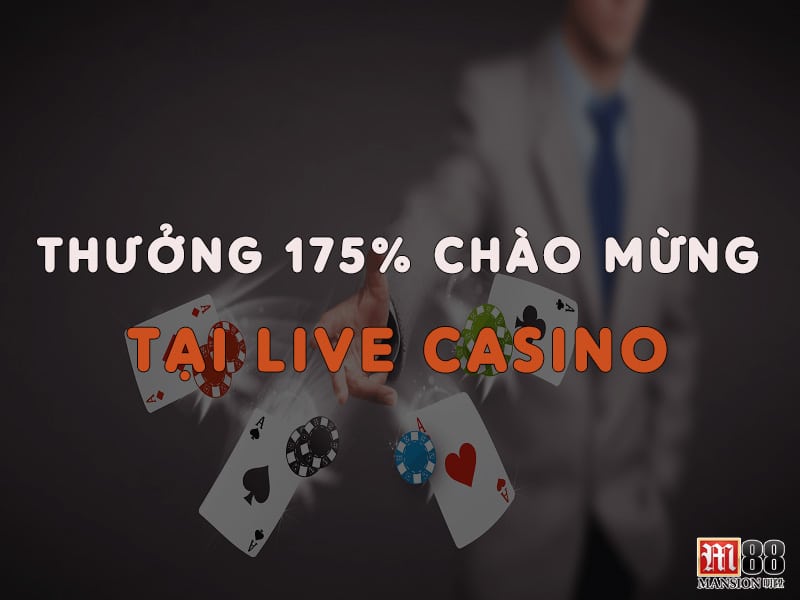 M88 tặng thưởng 175% chào mừng tại Live Casino