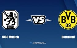 Nhận định kèo nhà cái W88: Tips bóng đá 1860 Munich vs Dortmund, 1h45 ngày 30/7/2022