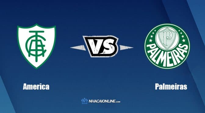 Nhận định kèo nhà cái FB88: Tips bóng đá America vs Palmeiras, 6h00 ngày 22/7/2022