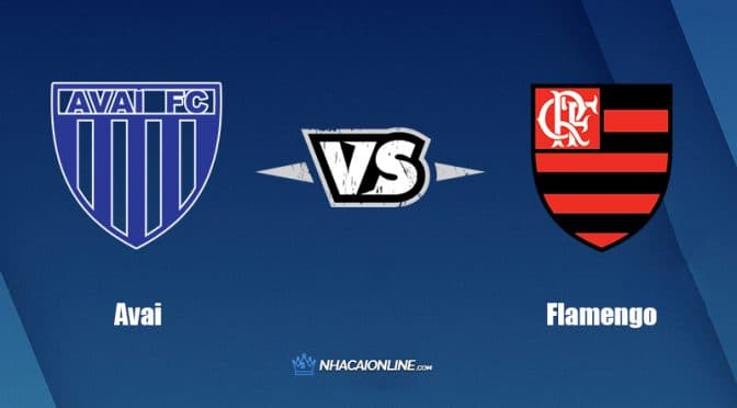 Nhận định kèo nhà cái hb88: Tips bóng đá Avai vs Flamengo, 21h ngày 24/7/2022