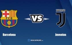 Nhận định kèo nhà cái FB88: Tips bóng đá Barcelona vs Juventus, 7h30 ngày 27/7/2022