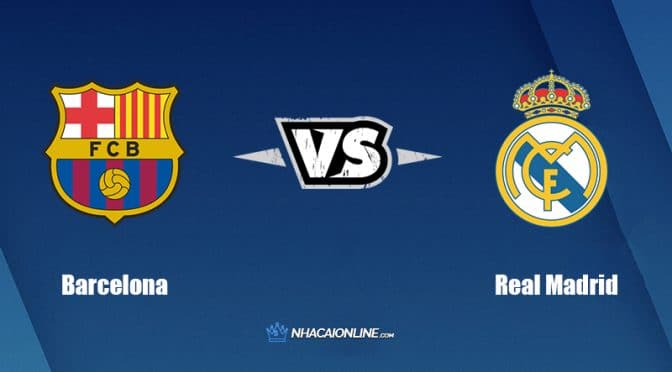Nhận định kèo nhà cái hb88: Tips bóng đá Barcelona vs Real Madrid, 10h ngày 24/7/2022