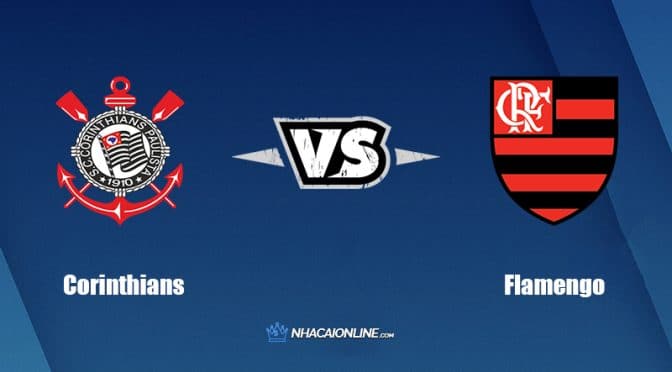 Nhận định kèo nhà cái FB88: Tips bóng đá Corinthians vs Flamengo, 02h00 ngày 11/07/2022