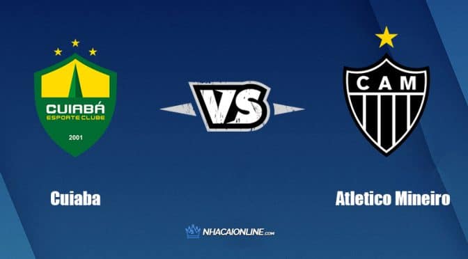Nhận định kèo nhà cái hb88: Tips bóng đá Cuiaba vs Atletico Mineiro, 5h ngày 22/7/2022