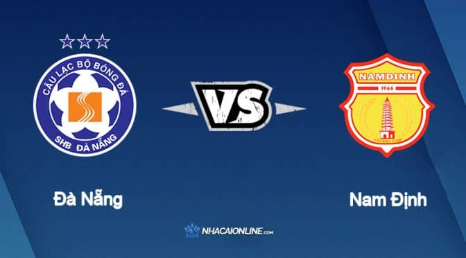 Nhận định kèo nhà cái FB88: Tips bóng đá Đà Nẵng vs Nam Định, 17h00 ngày 29/07/2022