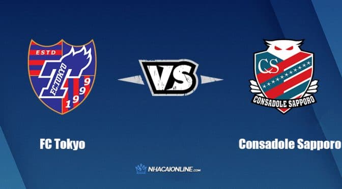 Nhận định kèo nhà cái FB88: Tips bóng đá FC Tokyo vs Consadole Sapporo, 17h00 ngày 06/07/2022