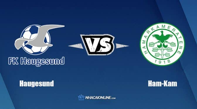 Nhận định kèo nhà cái FB88: Tips bóng đá Haugesund vs Ham-Kam, 01h00 ngày 11/07/2022