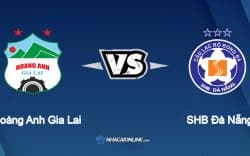 Nhận định kèo nhà cái hb88: Tips bóng đá Hoàng Anh Gia Lai vs SHB Đà Nẵng, 17h ngày 10/7/2022