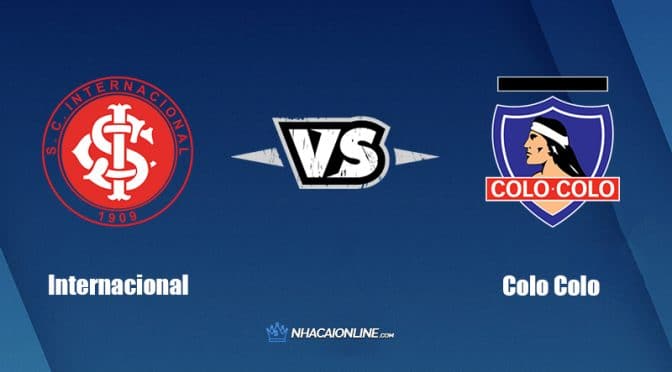 Nhận định kèo nhà cái FB88: Tips bóng đá Internacional vs Colo Colo, 07h30 ngày 06/07/2022