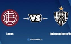 Nhận định kèo nhà cái W88: Tips bóng đá Lanus vs Independiente Valle, 5h15 ngày 8/7/2022
