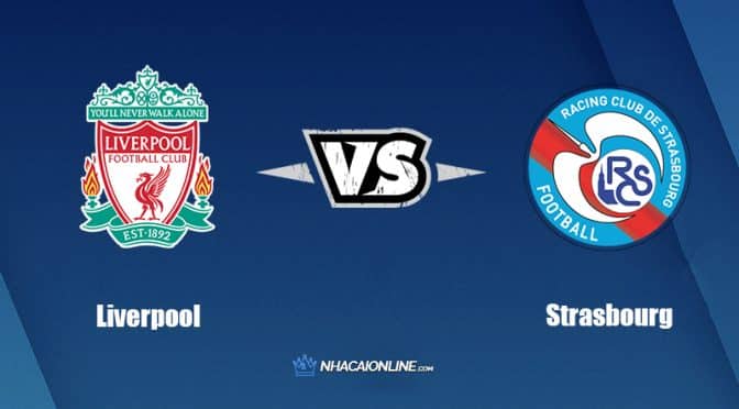 Nhận định kèo nhà cái hb88: Tips bóng đá Liverpool vs Strasbourg, 1h30 ngày 1/8/2022